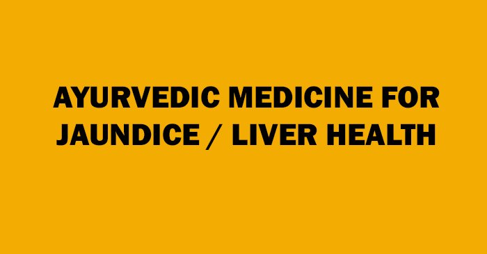 ayurvedic medicine for jaundice/liver health