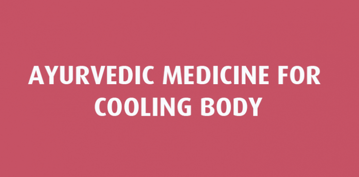 ayurvedic medicine for cooling body