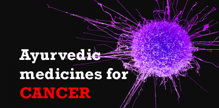 ayurvedic medicines for cancer