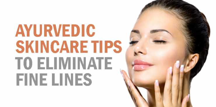 Ayurvedic skincare tips to eliminate fine lines